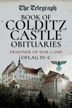 The Daily Telegraph Book Of Colditz Castle Obituaries by Various