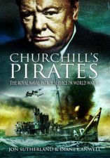Churchills Pirates The Royal Naval Patrol Service In World War II