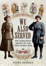 We Also Served The Forgotten Women Of The First World War