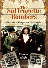 The Suffragette Bombers Britains Forgotten Terrorists