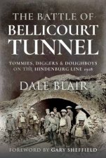 The Battle Of Bellicourt Tunnel