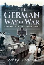 German Way of War A Lesson in Tactical Management