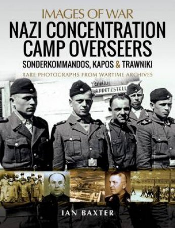 Nazi Concentration Camp Overseers by Ian Baxter
