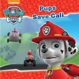 PAW Patrol: Pups Save Cali by Various