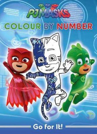 PJ Masks: Go For It! Colour by Number by Various