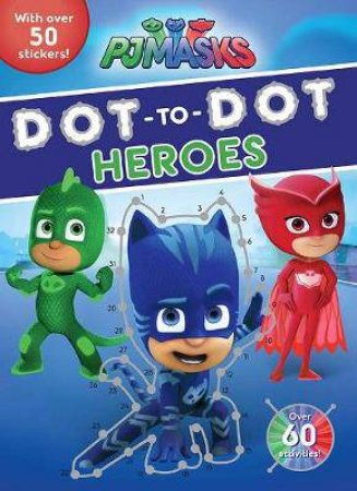 PJ Masks: Dot-to-Dot Heroes by Various