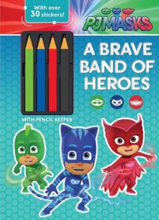 PJ Masks: Brave Band of Heroes by Various