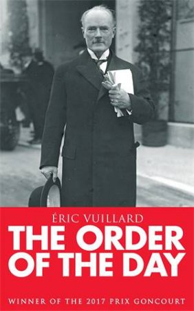 The Order Of The Day by Éric Vuillard