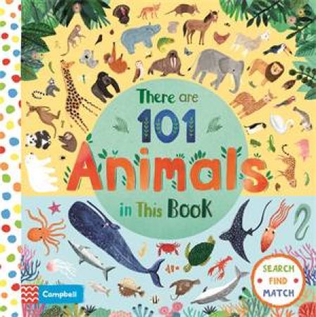 There Are 101 Animals In This Book by Campbell Books & Rebecca Jones