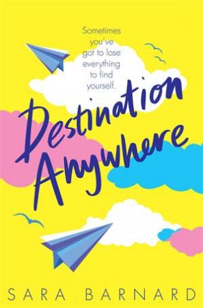 Destination Anywhere by Sara Barnard