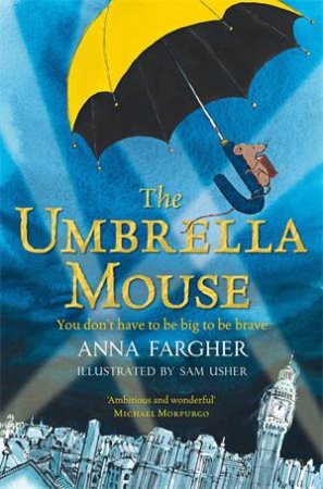 The Umbrella Mouse by Anna Fargher & Sam Usher