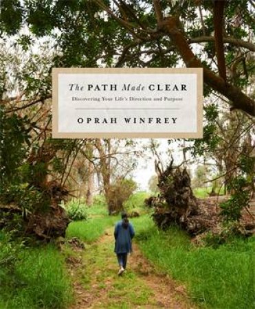 The Path Made Clear by Oprah Winfrey