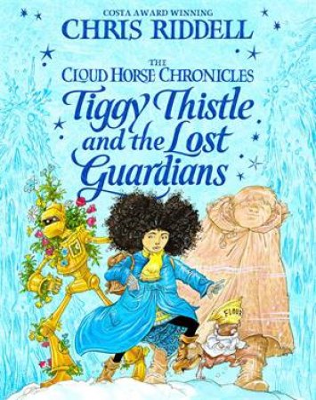 Tiggy Thistle And The Lost Guardians by Chris Riddell