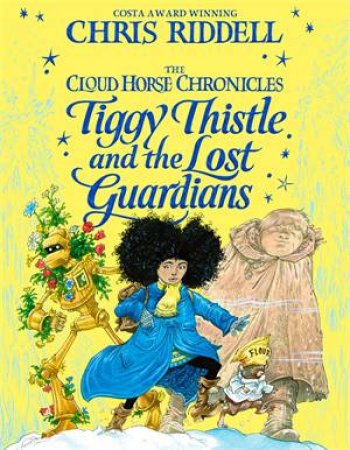Tiggy Thistle and the Lost Guardians by Chris Riddell