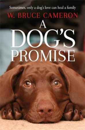 A Dog's Promise by W. Bruce Cameron