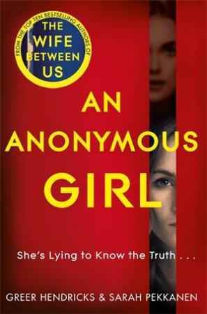 An Anonymous Girl by Greer Hendricks & Sarah Pekkanen