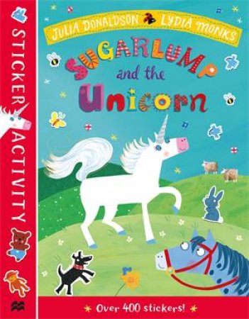 Sugarlump And The Unicorn Sticker Book by Julia Donaldson & Lydia Monks