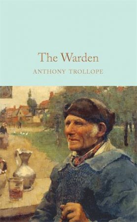 The Warden by Anthony Trollope & F. C. Tilney