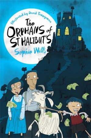 The Orphans Of St Halibut's by Sophie Wills & David Tazzyman