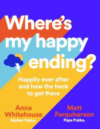 Where's My Happy Ending? by Anna Whitehouse & Matt Farquharson