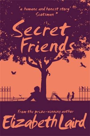 Secret Friends by Elizabeth Laird & Alleanna Harris