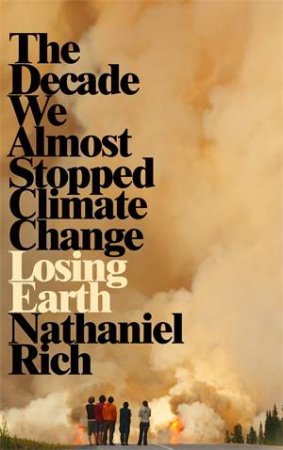 Losing Earth by Nathaniel Rich