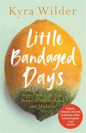 Little Bandaged Days by Kyra Wilder