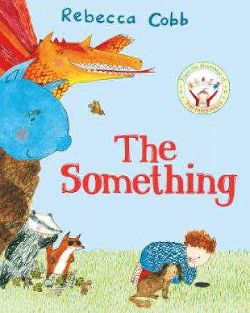 The Something by Rebecca Cobb & Rebecca Cobb