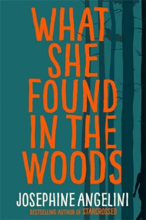 What She Found In The Woods by Josephine Angelini