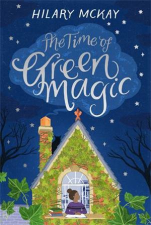 The Time Of Green Magic by Hilary McKay
