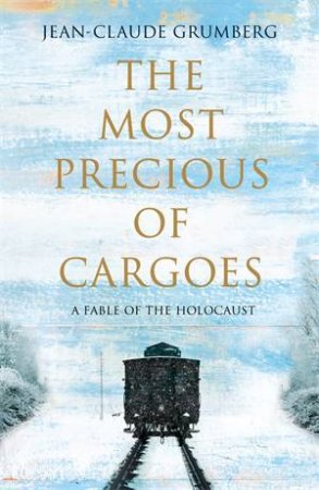 The Most Precious Of Cargoes by Jean-Claude Grumberg