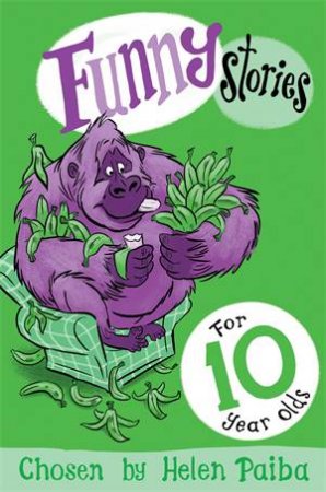 Funny Stories For 10 Year Olds by Helen Paiba