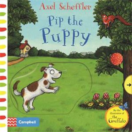 Pip The Puppy by Axel Scheffler