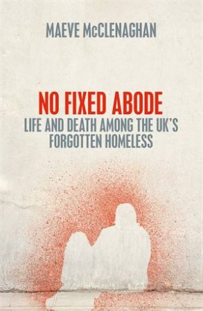 No Fixed Abode by Maeve McClenaghan