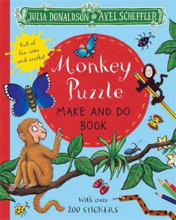 Monkey Puzzle Make And Do by Julia Donaldson & Axel Scheffler