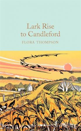 Lark Rise To Candleford by Flora Thompson