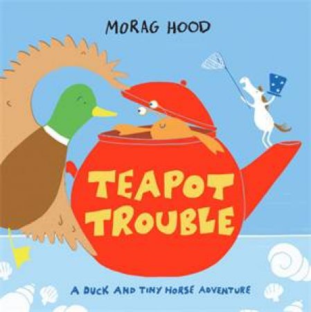 Teapot Trouble by Morag Hood