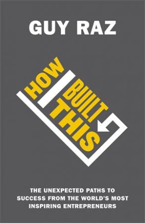 How I Built This by Guy Raz