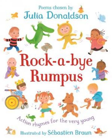 Rock-A-Bye Rumpus by Julia Donaldson & Sebastien Braun