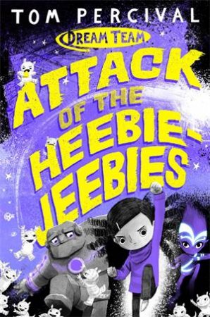 Attack Of The Heebie-Jeebies by Tom Percival