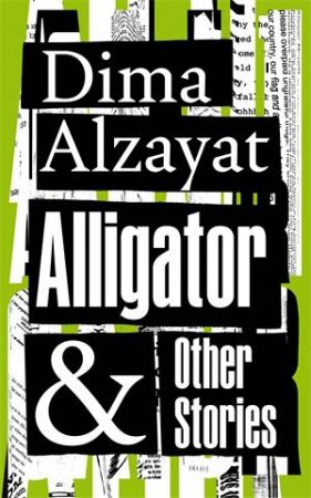 Alligator And Other Stories by Dima Alzayat