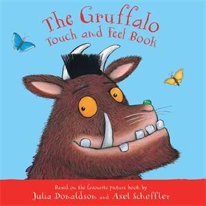 The Gruffalo Touch And Feel Book by Julia Donaldson & Axel Scheffler