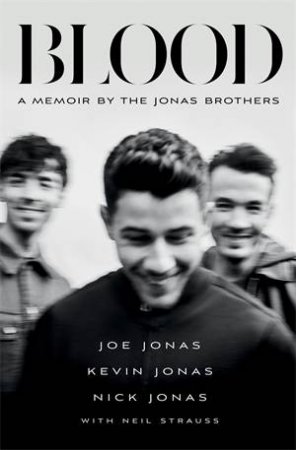 Blood by Joe Jonas & Kevin Jonas & Nick Jonas & Neil Strauss