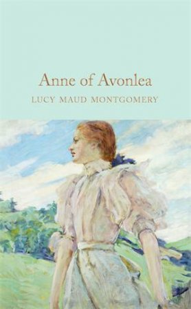 Anne Of Avonlea by L. M. Montgomery
