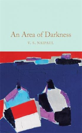 An Area Of Darkness by V. S. Naipaul