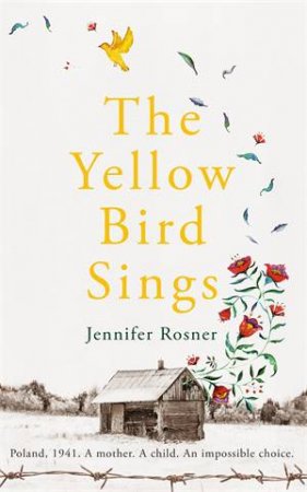 The Yellow Bird Sings by Jennifer Rosner