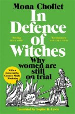 In Defence of Witches Why women are still on trial