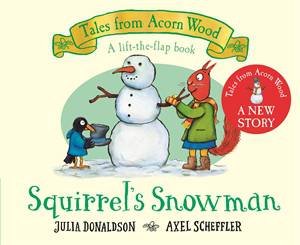 Squirrel's Snowman by Julia Donaldson & Axel Scheffler