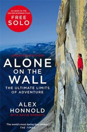 Alone On The Wall by Alex Honnold & David Roberts