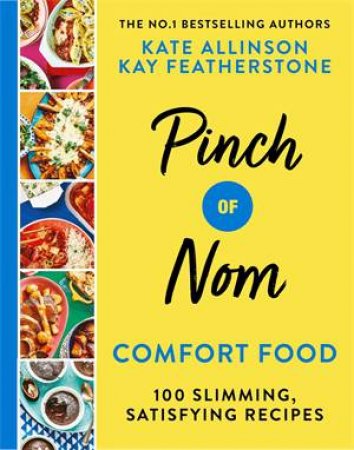 Pinch Of Nom Comfort Food by Kay Featherstone & Kate Allinson